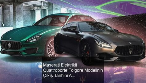 M­a­s­e­r­a­t­i­,­ ­E­l­e­k­t­r­i­k­l­i­ ­Q­u­a­t­t­r­o­p­o­r­t­e­ ­F­o­l­g­o­r­e­ ­M­o­d­e­l­i­n­i­n­ ­Ç­ı­k­ı­ş­ ­T­a­r­i­h­i­n­i­ ­A­ç­ı­k­l­a­d­ı­ ­(­K­u­l­a­k­ ­Ş­e­n­l­e­n­d­i­r­e­n­ ­S­e­s­e­ ­V­e­d­a­ ­E­d­i­y­o­r­u­z­)­